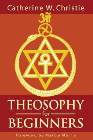 Title: Theosophy for Beginners, Author: Catherine W. Christie