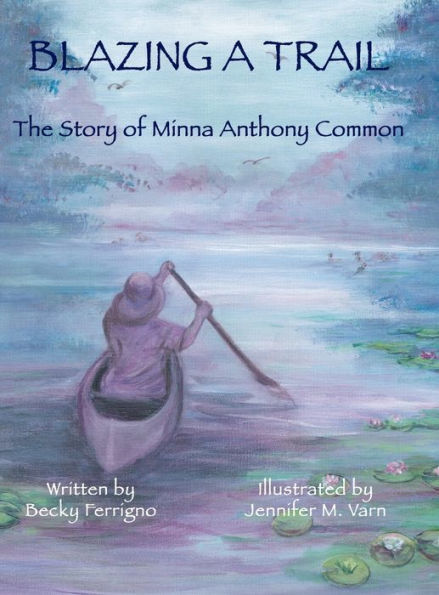 Blazing a Trail: The Story of Minna Anthony Common