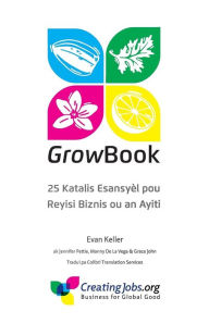 Title: Growbook: 25 Katalis Esansyel Pou Reyisi Biznis Ou an Ayiti, Author: Evan Keller