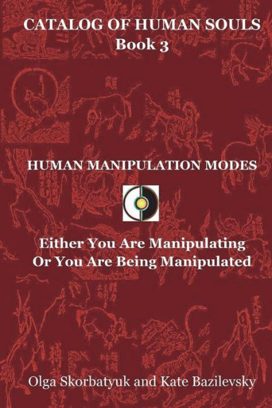 Human Manipulation Modes: Either You Are Manipulating Or You Are Being Manipulated