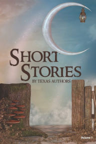 Title: Short Stories by Texas Authors, Author: Texas Authors