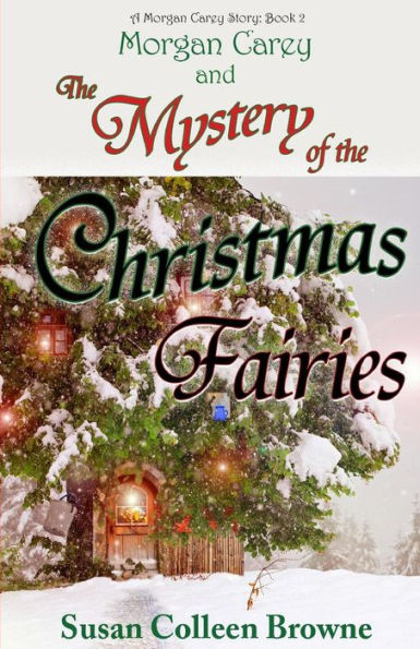 Morgan Carey and the Mystery of Christmas Fairies