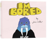 Title: Jess Rotter: I'm Bored, Author: Jess Rotter