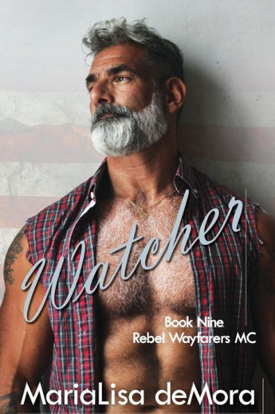 Watcher (Rebel Wayfarers MC Series #9)