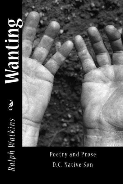 Wanting: Poetry & Prose