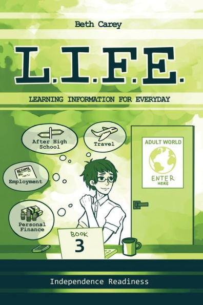 L.I.F.E. Learning Information For Everyday: Independence Readiness