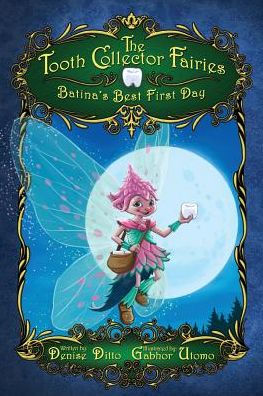 The Tooth Collector Fairies: Batina's Best First Day