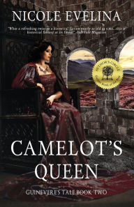 Title: Camelot's Queen: Guinevere's Tale Book 2, Author: Nicole Evelina