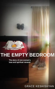 Title: The Empty Bedroom: The Story of One Women's Loss and Spiritual Renewal, Author: Grace Keshishyan