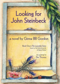 Title: Looking for John Steinbeck: a novel, Author: Cynthia R. Johnson PhD