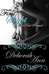 Title: First Sight: The Deal Prequel, Author: Deborah Ann