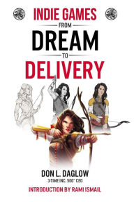 Title: Indie Games: From Dream to Delivery, Author: Rami Ismail