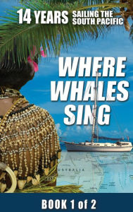 Title: Where Whales Sing: Book 1 of 2, Author: Daniel H. Van Ginhoven