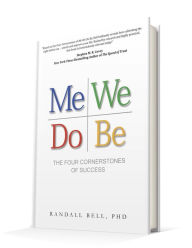 Title: Me We Do Be: The Four Cornerstones of Success, Author: Randall Bell PhD