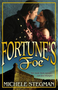 Title: Fortune's Foe, Author: Michele Stegman