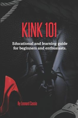 Kink 101: Educational and learning guide for beginners and enthusiasts.