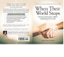 When Their World Stops: The Essential Guide to Truly Helping Anyone in Grief