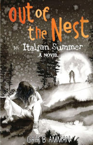 Title: Out of the Nest: An Italian Summer, Author: Gaia B Amman