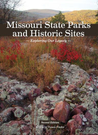 Title: Missouri State Parks and Historic Sites: Exploring Our Legacy, Second Edition, Author: Susan Flader