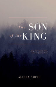 Title: The Son of the King, Author: Alisha Smith