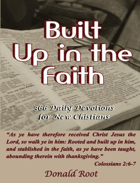 Built Up in the Faith: 366 Daily Devotions for New Christians