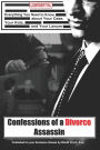 Confessions of a Divorce Assassin: What you really need to know about your case, your kids, and your lawyer