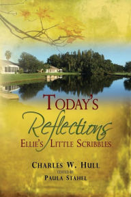 Title: Today's Reflections: Ellie's Little Scribbles, Author: Charles W Hull