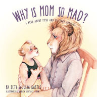 Title: Why is Mom So Mad?: A Book About PTSD and Military Families, Author: Seth Kastle