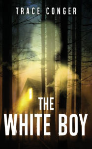 Title: The White Boy, Author: Trace Conger