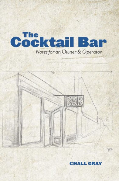 The Cocktail Bar: Notes for an Owner & Operator