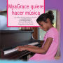 MyaGrace quiere hacer mÃ¯Â¿Â½sica: Una historia real que promueve la inclusiÃ¯Â¿Â½n y la autodeterminaciÃ¯Â¿Â½n