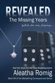Title: Revealed: The Missing Years, Author: Aleatha Romig