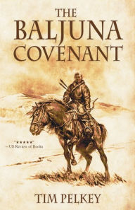 Title: The Baljuna Covenant, Author: Tim Pelkey