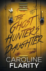Title: The Ghost Hunter's Daughter, Author: Caroline Flarity