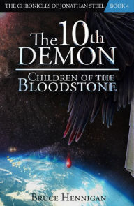 Title: The 10th Demon: Children of the Bloodstone, Author: Bruce Hennigan