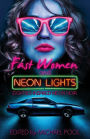 Fast Women and Neon Lights: Eighties-Inspired Neon Noir