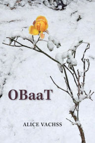 Title: OBaaT - A Novel, Author: Alice Vachss