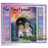 Title: The Time Tunnel Story Song: adapted from The Time Tunnel by Swami Kriyananda, Author: Sharon L Anderson