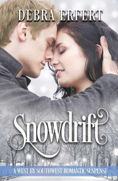 Snowdrift: A West by Southwest Romantic Suspense
