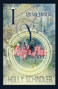 Title: I Remember You: A Ruby's Place Novel, Author: Holly Schindler