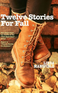 Title: Twelve Stories for Fall, Author: Linda Mansfield