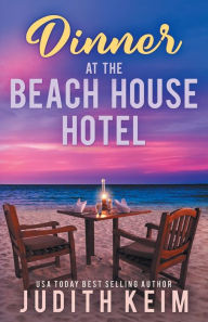 Title: Dinner at The Beach House Hotel, Author: Judith Keim