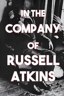 In the Company of Russell Atkins: A Celebration of Friends on his 90th Birthday