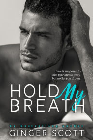 Title: Hold My Breath, Author: Ginger Scott