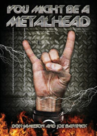 Title: You Might Be A Metalhead, Author: Don Jamieson