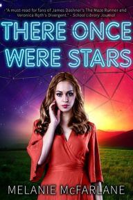 Title: There Once Were Stars, Author: Melanie McFarlane
