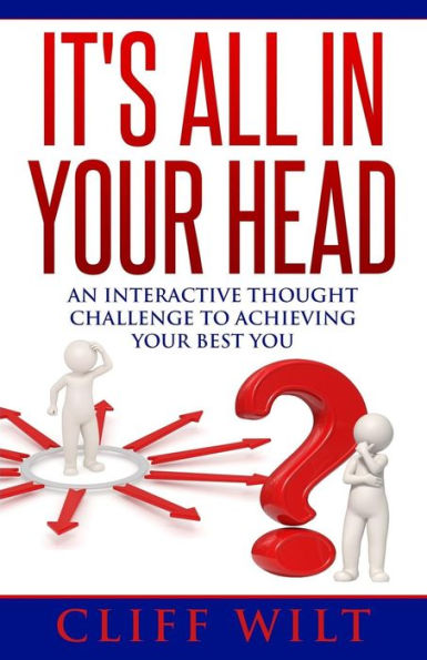 It's All In Your Head: An Interactive Thought Challenge To Achieving Your Best You