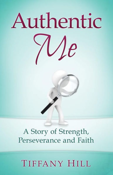 Authentic Me: A Story of Strength, Perseverance and Faith