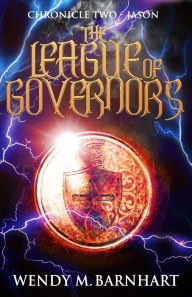 Title: The League of Governors: Chronicle Two-Jason in the Adventures of Jason Lex, Author: Wendy Terrien