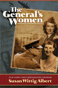 Title: The General's Women: A Novel, Author: Susan Wittig Albert